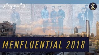 MENFLUENTIAL 2018 VLOG 2  PreGame amp Sneak Peek Formerly Men’s StyleCon [upl. by Kabab]