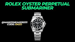 ROLEX OYSTER PERPETUAL SUBMARINER UNBOXING AND REVIEW MAIKE SNEAKERS [upl. by Neenaej704]