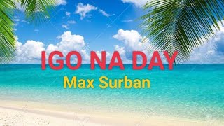 Igo Na Day lyrics  Max Surban Song cover by Mam Joy and Cardos TV [upl. by Berwick732]