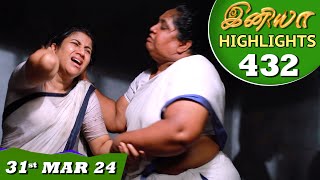 Iniya Serial  EP 432 Highlights  31st Mar 2024  Alya Manasa  Rishi  Saregama TV Shows Tamil [upl. by Nodgnal]