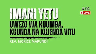 IMANI YETU 04  UWEZO WA KUUMBA KUUNDA NA KUJENGA VITU  YESU YU HAI [upl. by Treb]