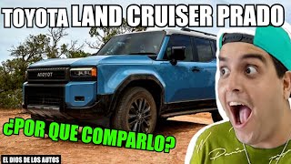 ¿QUE IDIOTA COMPRA UN TOYOTA LAND CRUSIER PRADO 2024 [upl. by Bogusz]