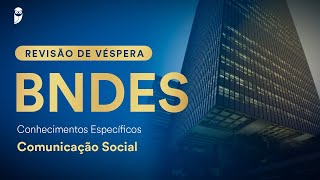 Revisão de Véspera BNDES  Conhecimentos Específicos  Comunicação Social [upl. by Morgana]