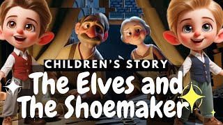 The Elves and The Shoemaker  Illustrated Childrens Story [upl. by Renie]