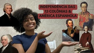 RESUMO INDEPENDÊNCIA DAS 13 COLÔNIAS E DA AMÉRICA ESPANHOLA [upl. by Eelsel]