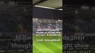 Millwall fans made their thoughts on the light show very clear… 😂 Credit  AchtungMillwall [upl. by Annaj]