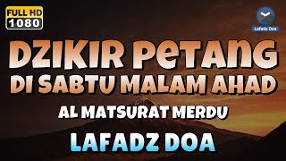 DZIKIR SORE  MALAM HARI SABTU MALAM MINGGU l Doa Pembuka Rezeki dari Segala Penjuru  Dzikir Malam [upl. by Aig]