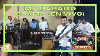 Mi papaito  cover Marimba Alegre Princesita en vivo [upl. by Winograd50]