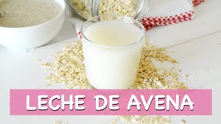 Básicos Cómo hacer LECHE DE AVENA  Leches vegetales [upl. by Atnauq]