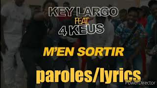 Key Largo feat 4keus  men sortir  paroleslyrics [upl. by Liberati]