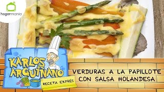 Receta de Verduras a la papillote con salsa holandesa de Karlos Arguiñano [upl. by Azirb]