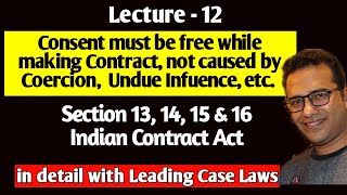 Lecture12 Consent must be free while making Contract not caused by Coercion Undue Influence etc [upl. by Fernando]