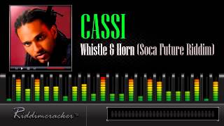 Cassi  Whistle amp Horn Soca Future Riddim Soca 2013 [upl. by Trebor]