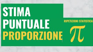 60 Stima puntuale della proporzione della popolazione [upl. by Divaj]