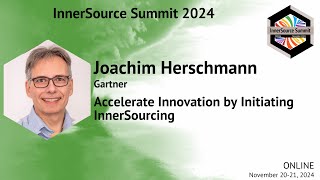 Accelerate Innovation by Initiating InnerSourcing  Joachim Herschmann Gartner [upl. by Rachael]