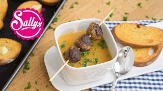 MöhrenKartoffelsuppe mit Fleischbällchen und KnoblauchKnusperbrot  Sallys Welt [upl. by Kcinnay627]