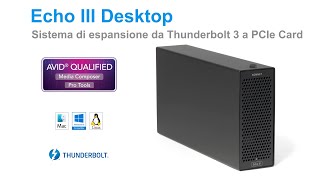 Sonnet Echo III Desktop Thunderbolt 3 to PCIe Card Expansion System Panoramica del prodottoItaliano [upl. by Oletta]