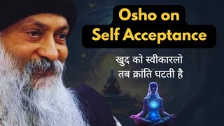 Osho thoughts on Self Acceptance  Accept Yourself live life Osho  Osho explain [upl. by Ientirb457]