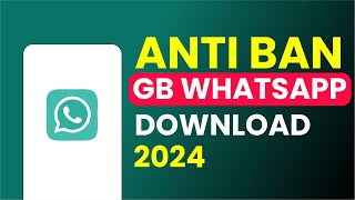 Anti Ban GB WhatsApp Update Download 2024 Login Problem Solved [upl. by Gavra]