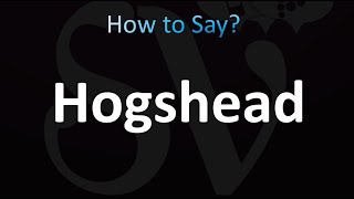 How to Pronounce Hogshead CORRECTLY [upl. by Piwowar916]