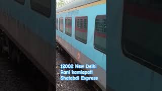 12002  New Delhi Rani kamlapati Shatabdi Express [upl. by Sheets]