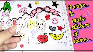 3 Ways How to Make Stickers At Home  DIY Stickers  Homemade Stickers  Step by Step  Diy Crafts [upl. by Eiznekam]