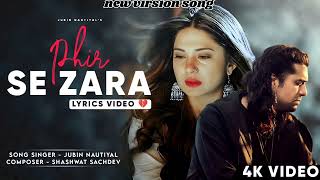 Phir Se Zara Lyrics  Jubin Nautiyal  Attack  Jennifer Winget  Shashwat Sachdev  New Song 2024 [upl. by Kristofer]