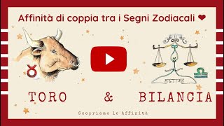 💕 Affinità di Coppia tra i Segni Zodiacali  ♉ Toro amp ♎ Bilancia [upl. by Ambrosia541]