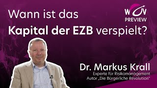 Dr Markus Krall Wann ist das Kapital der EZB verspielt  WOV20 [upl. by Lekzehcey]