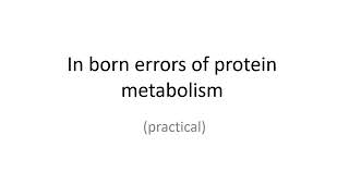 Inborn errors of protein metabolism practical [upl. by Admama426]