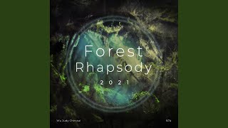 森林狂想曲2021 Forest Rhapsody 2021 [upl. by Leacim727]