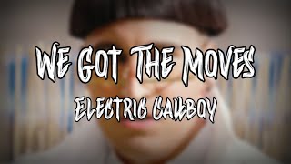 Electric Callboy  We Got The Moves Lyrics Video [upl. by Aniez]