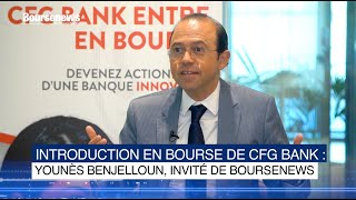 Introduction en Bourse de CFG Bank Younès Benjelloun invité de Boursenews [upl. by Ylrahc482]