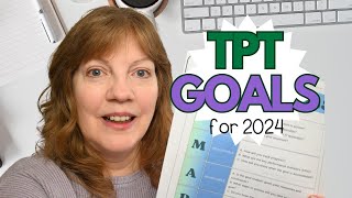 TPT GOALS FOR 2024  Product Creation Goals for the Teachers Pay Teachers beginner [upl. by Otrebmal]