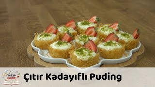 Çıtır Kadayıflı Puding Tarifi [upl. by Khalil947]