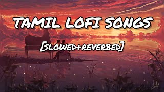 Tamil lofi songs tamil slowed songs  one 1 hour of tamil lofi one 1 hour loop song [upl. by Gollin67]