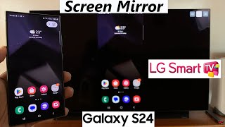 How To Wirelessly Screen Mirror Samsung Galaxy S24  S24 Ultra To LG Smart TV [upl. by Ethelred]