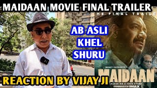 Maidaan Movie Final Trailer  Reaction By Vijay Ji  Ajay Devgn  Priya Mani  Boney Kapoor [upl. by Irbua]