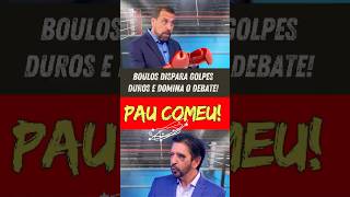 BOULOS Aumenta o Tom e DESTROÇA no Debate [upl. by Anuqahs]