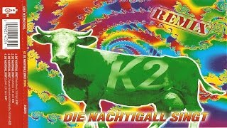 K2  Die Nachtigall Singt Remix [upl. by Bj511]