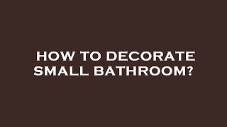 How to decorate small bathroom [upl. by Attej809]