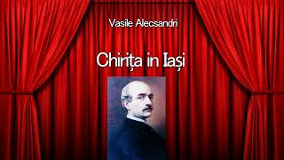 Vasile Alecsandri  Chirita in Iasi [upl. by Dianne581]