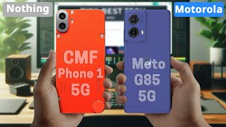 Nothing CMF Phone 1 Vs Motorola Moto G85  Specs Comparison ✨ Which Ones Better [upl. by Hightower932]