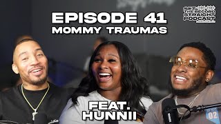 EP 41  Mommy Traumas ft Hunnii  Set The Record Straight Podcast [upl. by Obaza]