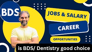 Is BDS good course  Is BDSDentistry good career option  BDS Scope Salary and opportunities [upl. by Letch]