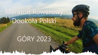 Maraton Rowerowy Dookoła Polski  Góry 2023  relacja [upl. by Coplin447]