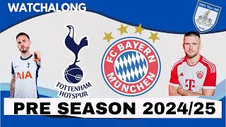 THFC TILL I DIE PRE SEASON 202425 TOTTENHAM HOTSPUR VS BAYERN MUNCHEN [upl. by Halimeda801]