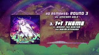 Unicorn Hole  TampT Theme with Wreck the System and SWIMlovesyou Official Audio [upl. by Marlen]