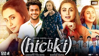 Hichki Full Movie  Rani Mukerji  Harsh Mayar  Jannat Zubair Rahmani  Review amp Facts [upl. by Eetnom]