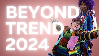 Beyond Trend 2024 [upl. by Tessil]